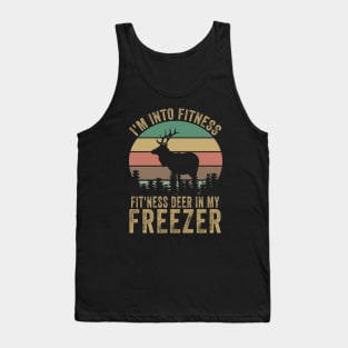 Im into fitness deer in my freezer Tank Top